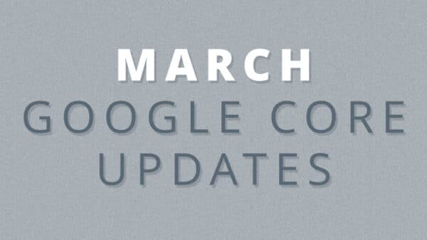 March 2024 Google core updates